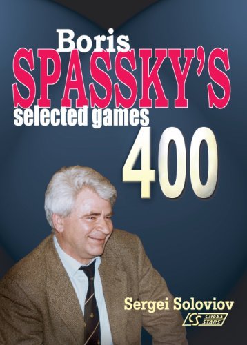 Boris Spassky's selected games 400 1