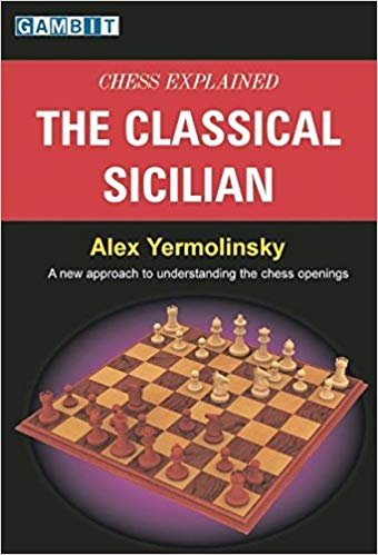 Chess Explained: The Classical Sicilian 1 Chess Explained: The Classical Sicilian 1
