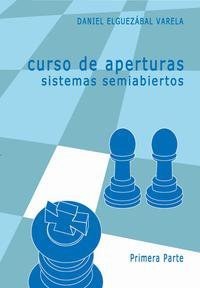 Curso de Aperturas. Sistemas semiabiertos. Primera Parte