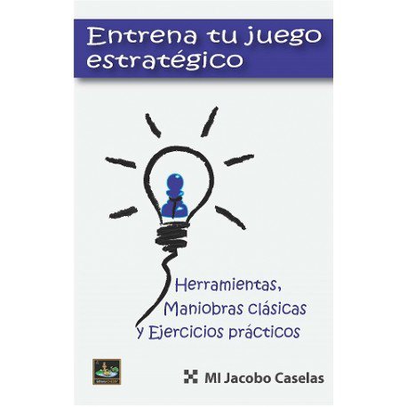 Entrena tu juego estratégico Vol. 1 1 Entrena tu juego estratégico Vol. 1 1