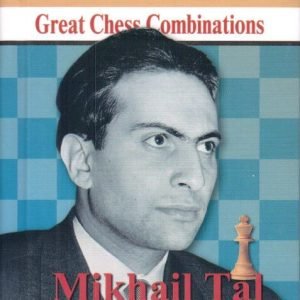 Grandes combinaciones de ajedrez – Mikhail Tal