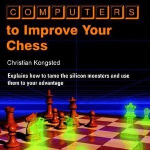 How to Use Computers to Improve your Chess