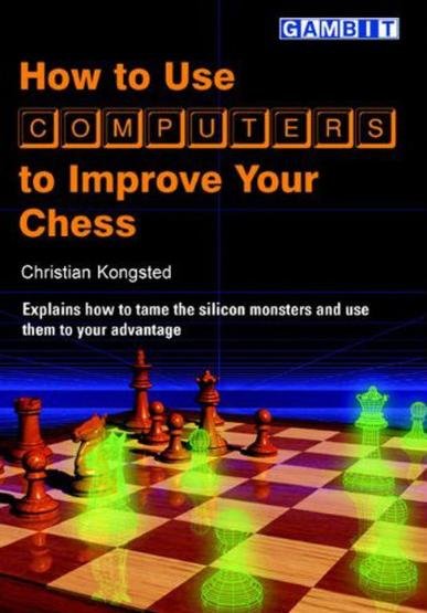 How to Use Computers to Improve your Chess 1