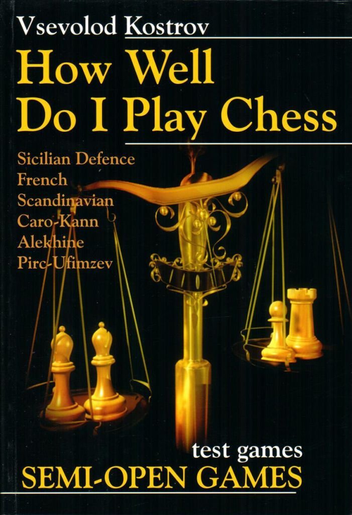 How Well Do I Play Chess: Semi-Open Games 1 How Well Do I Play Chess: Semi-Open Games 1