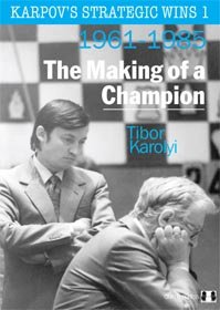 Karpov's strategic wins 1: 1961-1985 - The Making of a Champion 2
