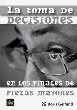 La Toma de Decisiones en los Finales de Piezas Mayores 1