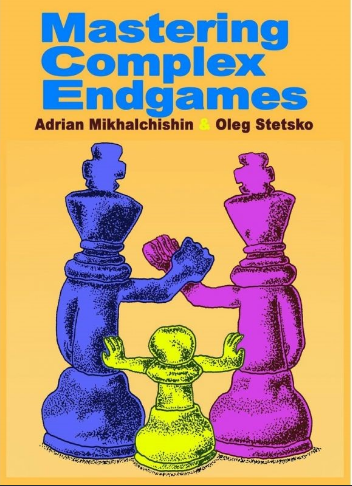 Mastering Complex Endgames 1 Mastering Complex Endgames 1