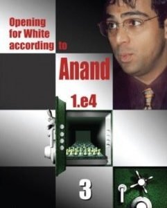 Opening for White according to Anand 1.e4 Vol. 3