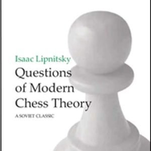 Chess Classics: Questions of Modern Chess Theory