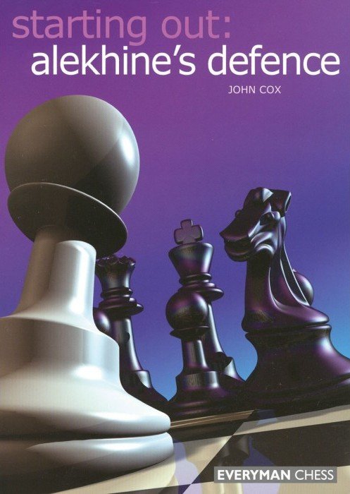 Starting Out: Alekhine's defence 2 Starting Out: Alekhine's defence 2