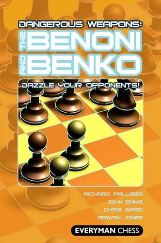 Dangerous Wepons: The Benoni and Benko 1 Dangerous Wepons: The Benoni and Benko 1