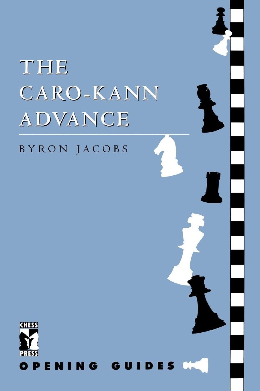 The Caro-Kann Advance - Opening Guides 2 The Caro-Kann Advance - Opening Guides 2