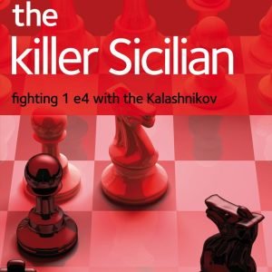 The killer Sicilian: fighting 1 e4 with the Kalashnikov