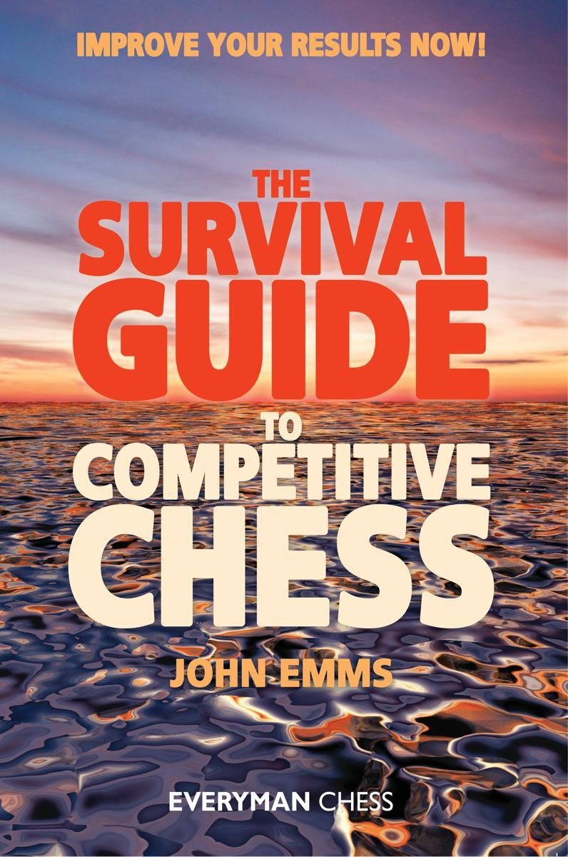 The survival guide to competitive chess 1 The survival guide to competitive chess 1